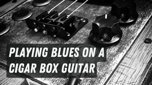 Playing Blues on a Cigar Box Guitar